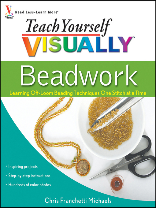 Title details for Teach Yourself VISUALLY Beadwork by Chris Franchetti Michaels - Wait list